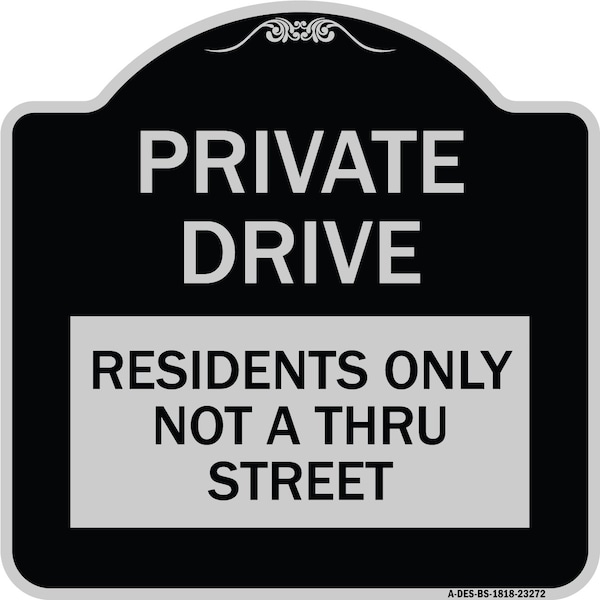 Signmission Private Drive Private Drive Residents Not Thru Street Heavy-Gauge Alum, 18" x 18", BS-1818-23272 A-DES-BS-1818-23272 - main